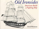 Old Ironsides : Americans build a fighting ship /