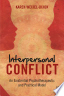 Interpersonal conflict : a psychotherapeutic and practical model /