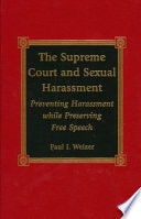 The Supreme Court and sexual harassment : preventing harassment while preserving free speech /