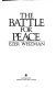The battle for peace /