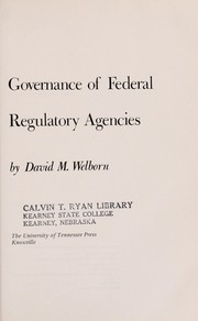 Governance of Federal regulatory agencies /