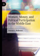 Women, Money, and Political Participation in the Middle East /