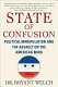 State of confusion : political manipulation and the assault on the American mind /