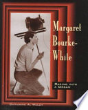 Margaret Bourke-White : racing with a dream /