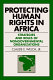 Protecting human rights in Africa : roles and strategies of non-governmental organizations /
