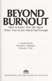 Beyond burnout : how to enjoy your job again when you've just about had enough /