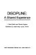 Discipline : a shared experience /