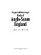 English Heritage book of Anglo-Saxon England /