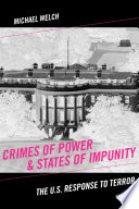 Crimes of power & states of impunity : the U.S. response to terror /