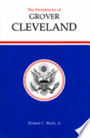 The presidencies of Grover Cleveland /