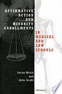 Affirmative action and minority enrollments in medical and law schools /