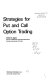 Strategies for put and call option trading /