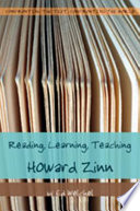 Reading, learning, teaching Howard Zinn /