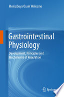 Gastrointestinal Physiology : Development, Principles and Mechanisms of Regulation /