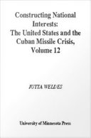 Constructing national interests : the United States and the Cuban missile crisis /