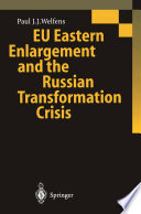 EU Eastern Enlargement and the Russian Transformation Crisis /