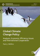 Global Climate Change Policy : Analysis, Economic Efficiency Issues and International Cooperation /