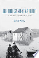 The thousand-year flood : the Ohio-Mississippi disaster of 1937 /