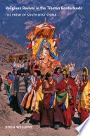 Religious revival in the Tibetan borderlands : the Premi of southwest China /