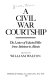 A Civil War courtship : the letters of Edwin Weller From Antietam to Atlanta /