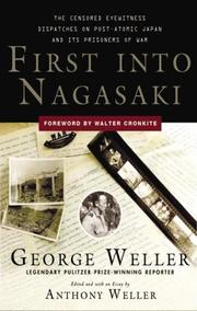 First into Nagasaki : [the censored eyewitness dispatches on post-atomic Japan and its prisoners of war]  /