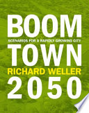 Boomtown 2050 : scenarios for a rapidly growing city /