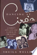Dancing at Ciro's : a family's love, loss, and scandal on the Sunset Strip /