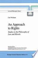 An Approach to Rights : Studies in the Philosophy of Law and Morals /