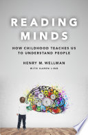 Reading minds : how childhood teaches us to understand people /