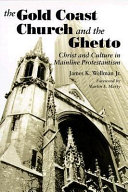 The gold coast church and the ghetto : Christ and culture in mainline Protestantism /