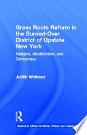 Grass roots reform in the burned-over district of upstate New York : religion, abolitionism, and democracy /
