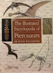 The illustrated encyclopedia of pterosaurs /