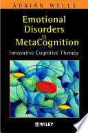 Emotional disorders and metacognition : innovative cognitive therapy /