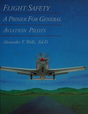 Flight safety : a primer for general aviation pilots /