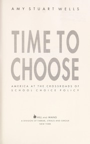 Time to choose : America at the crossroads of school choice policy /