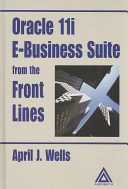 Oracle 11i E-Business Suite from the front lines /