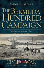 The Bermuda Hundred Campaign : the creole and the beast /