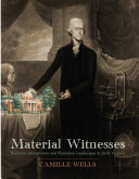 Material witnesses : domestic architecture and plantation landscapes in early Virginia /