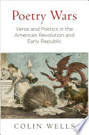 Poetry wars : verse and politics in the American Revolution and early republic /
