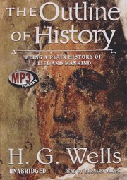 The outline of history : the whole story of man /