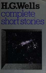 The complete short stories of H.G. Wells /