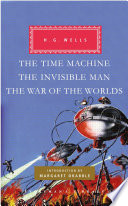 The time machine ; The invisible man ; The war of the worlds /