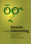 Sounds interesting : observations on English and general phonetics /