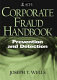 Corporate fraud handbook : prevention and detection /