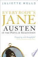 Everybody's Jane : Austen in the popular imagination /