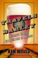 Travels with barley : a journey through beer culture in America /