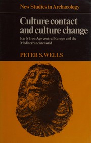 Culture contact and culture change : early iron age central Europe and the Mediterranean world /