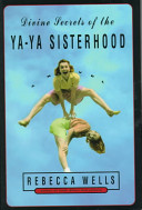 Divine secrets of the Ya-Ya Sisterhood : a novel /