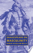 Shakespeare on masculinity /