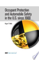 Occupant protection and automobile safety in the U.S. since 1900 /